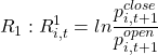 \[R_1: R_{i,t}^1=ln \frac{p_{i,t+1}^{close}}{p_{i,t+1}^{open}} \]